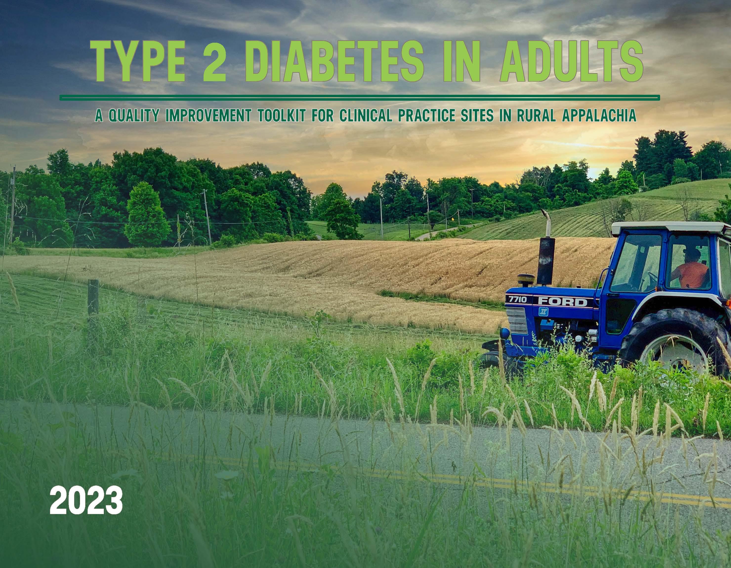 Titled: Type 2 Diabetes in Adults - A quality improvement toolkit for clinical practice sites in rural Appalachia. Pictured is a Ford tractor alongside rolling farmland